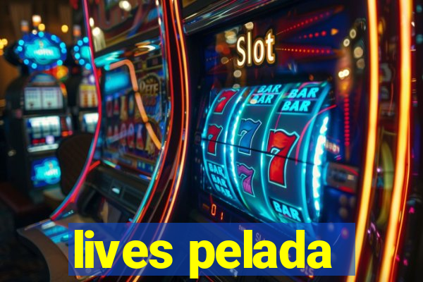 lives pelada